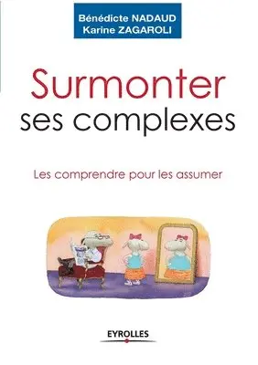 Bénédicte Nadaud, Karine Zagaroli - Surmonter ses complexes, Häftad. Tillgänglighet: Lägg i varukorg