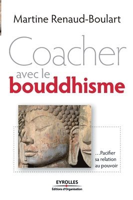 Martine Renaud-Boulart - Coacher avec le boudhisme, Häftad. Tillgänglighet: Lägg i varukorg