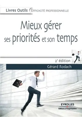 Gérard Rodach - Mieux gérer ses priorités et son temps, Häftad. Tillgänglighet: Lägg i varukorg