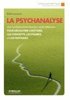 Édith Lecourt - La psychanalyse: Une synthèse d'introduction et de référence pour découvrir l'histoire, les concepts, les figures et les pratiques., Häftad