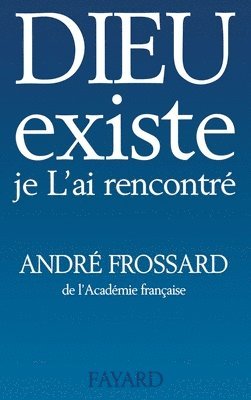 André Frossard - Dieu existe, je L'ai rencontré, Häftad
