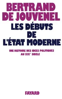 Bertrand De Jouvenel - Les Débuts de l'Etat moderne: Une histoire des idées politiques au XIXe siècle, Häftad. Tillgänglighet: Lägg i varukorg
