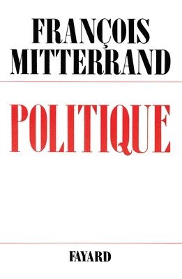 François Mitterrand - Politique, Häftad