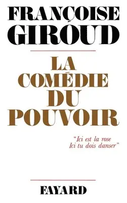 Françoise Giroud - La Comédie du pouvoir: Ici est la rose. Ici tu dois danser, Häftad. Tillgänglighet: Lägg i varukorg