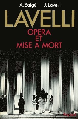 Jorge Lavelli, Alain Satgé - Lavelli, opéra et mise à mort, Häftad. Tillgänglighet: Lägg i varukorg