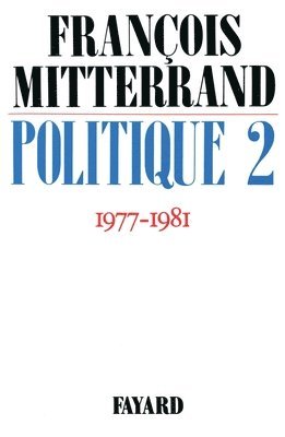 François Mitterrand - Politique 2: (1977-1981), Häftad