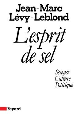 Jean-Marc Lévy-Leblond - L'Esprit de sel: Science, culture, politique, Häftad