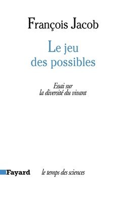 François Jacob - Le Jeu des possibles: Essai sur la diversité du vivant, Häftad