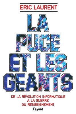 Eric Laurent - La Puce et les géants: De la révolution informatique à la guerre du renseignement, Häftad