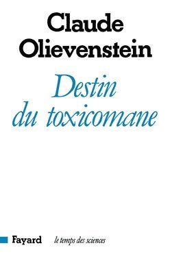 Claude Olievenstein - Destin du toxicomane, Häftad