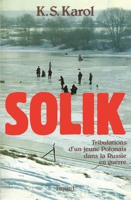 K. S. Karol - Solik: Tribulations d'un jeune Polonais dans la Russie en guerre, Häftad