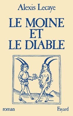 Alexis Lecaye - Le Moine et le Diable, Häftad