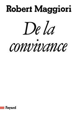 Robert Maggiori - De la convivance, Häftad