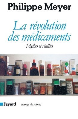 Philippe Meyer - La Révolution des médicaments: Mythes et réalités, Häftad