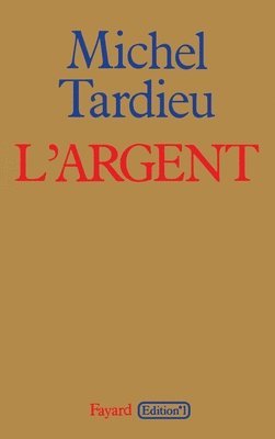 Michel Tardieu - L'Argent, Häftad. Tillgänglighet: Lägg i varukorg