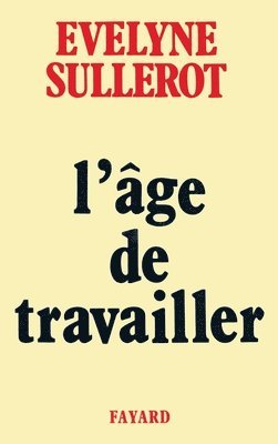 Evelyne Sullerot - L'Age de travailler, Häftad