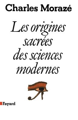 Charles Morazé - Les Origines sacrées des sciences modernes, Häftad