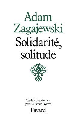 Adam Zagajewski - Solidarité, solitude, Häftad