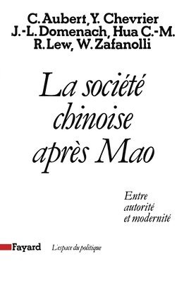 Jean-Luc Domenach - La Société chinoise après Mao: Entre autorité et modernité, Häftad