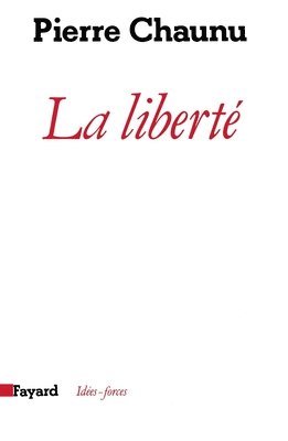 Chaunu-P - La Liberté, Häftad
