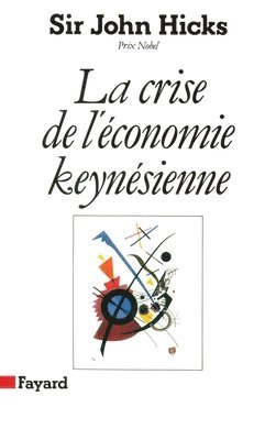 John Hicks - La Crise de l'économie keynésienne, Häftad