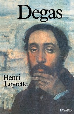 Henri Loyrette - Degas, Häftad. Tillgänglighet: Lägg i varukorg