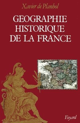 Xavier De Planhol, Paul Claval - Géographie historique de la France, Häftad