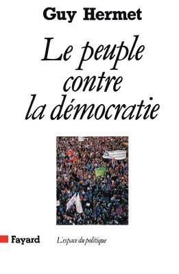 Guy Hermet - Le Peuple contre la démocratie, Häftad