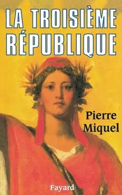 Pierre Miguel - Troisieme Republique, Häftad. Tillgänglighet: Lägg i varukorg