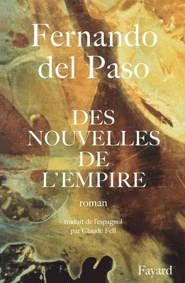 Fernando Del Paso - Des nouvelles de l'Empire, Häftad
