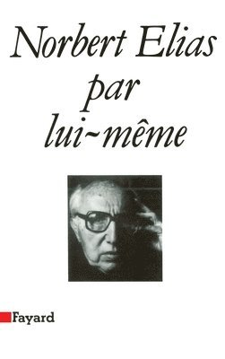 Norbert Elias - Norbert Elias par lui-même, Häftad