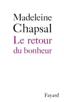 Madeleine Chapsal - Le Retour du bonheur, Häftad