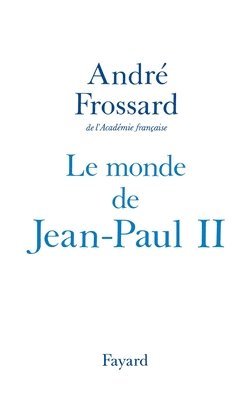 André Frossard - Le Monde de Jean-Paul II, Häftad