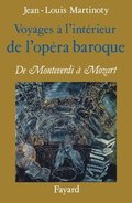 Voyages � l'int�rieur de l'op�ra baroque