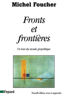 Michel Foucher - Fronts et frontières: Un tour du monde géopolitique, Häftad