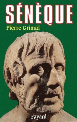 Pierre Grimal - Sénèque: Ou la conscience de l'Empire, Häftad