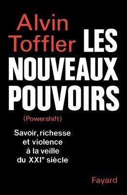 Alvin Toffler - Les Nouveaux pouvoirs (Powershift): Savoir, richesse et violence à la veille du XXIe siècle, Häftad