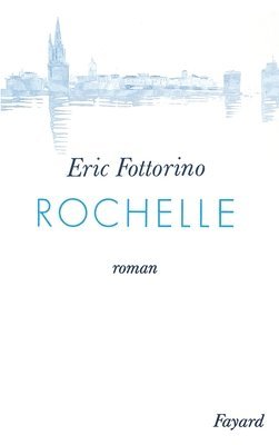 Eric Fottorino - Rochelle, Häftad