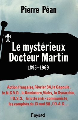 Pierre Péan - Le Mystérieux Docteur Martin: (1895-1969), Häftad