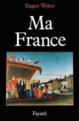 Eugen Weber - Ma France, Häftad