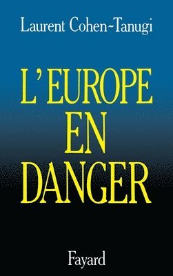 Laurent Cohen-Tanugi - L'Europe en danger, Häftad