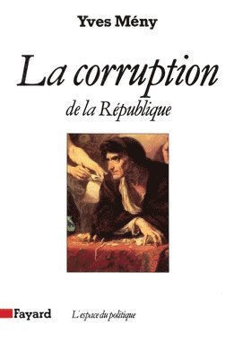 Yves Mény - La Corruption de la République, Häftad