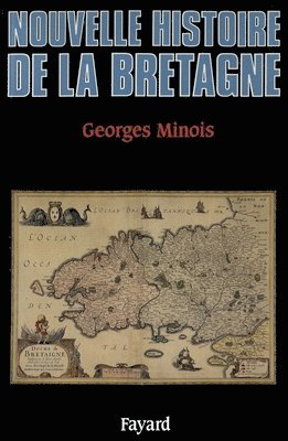 Georges Minois - Nouvelle Histoire de la Bretagne, Häftad