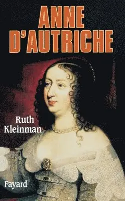 Ruth Kleinman - Anne d'Autriche, Häftad. Tillgänglighet: Lägg i varukorg