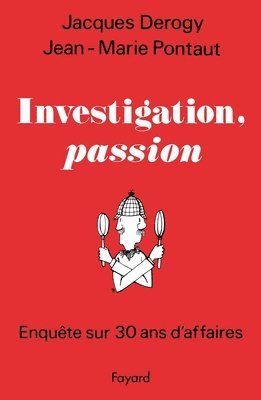 Jacques Derogy, Jean-Marie Pontaut - Investigation, passion: Enquête sur 30 ans d'affaires, Häftad