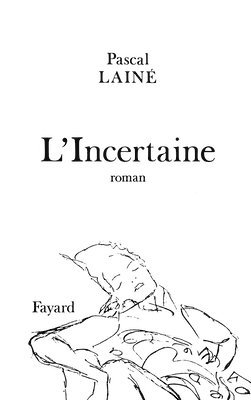 Pascal Lainé - L'Incertaine, Häftad