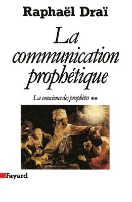 Raphaël Draï - La Communication prophétique: La conscience des prophètes, Häftad. Tillgänglighet: Lägg i varukorg