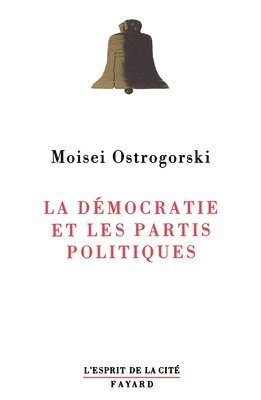 Moisei Ostrogorski - La Démocratie et les partis politiques, Häftad