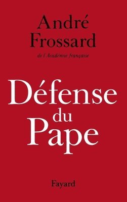 André Frossard - Défense du Pape, Häftad
