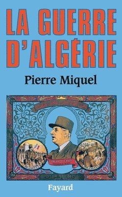Pierre Miquel - La Guerre d'Algérie, Häftad